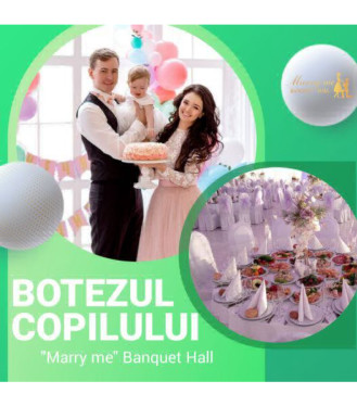 Sărbătoarea copilului la Marry Me Banquet Hall